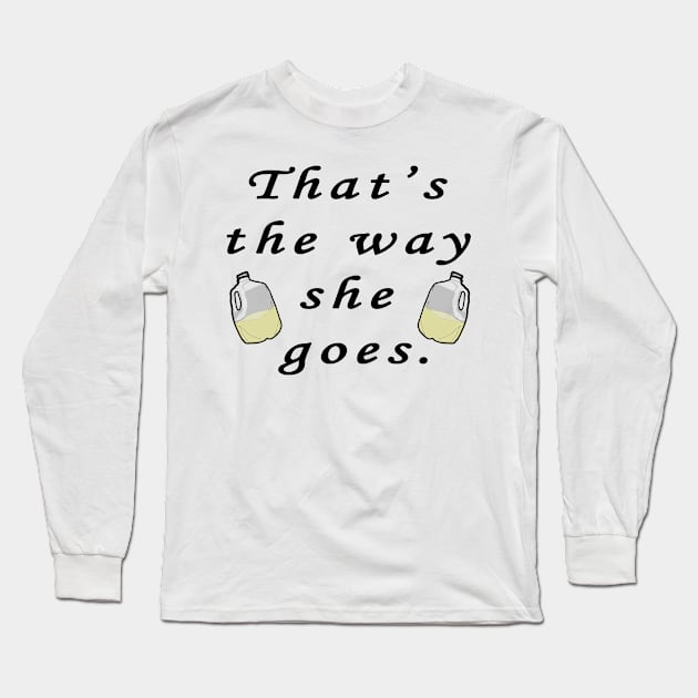 The way she goes Long Sleeve T-Shirt by Mixtgifts